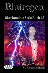 Blutregen: Blutsbündnis-Serie Buch 13
