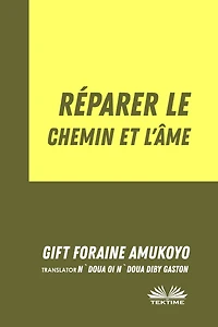 Réparer Le Chemin Et L'Âme