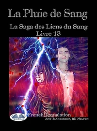 La Pluie De Sang: Le Saga des Liens Du Sang - Livre 13