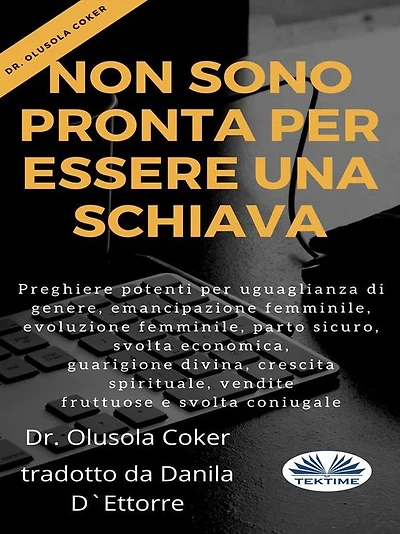 Non Sono Pronta Per Essere Una Schiava: Preghiere Per Uguaglianza Di Genere, Emancipazione Femminile, Evoluzione Femminile, Parto Sicuro