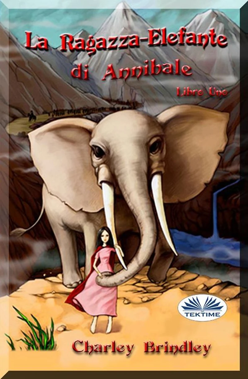 La Ragazza-Elefante Di Annibale Libro Uno: Tin Tin Ban Sunia