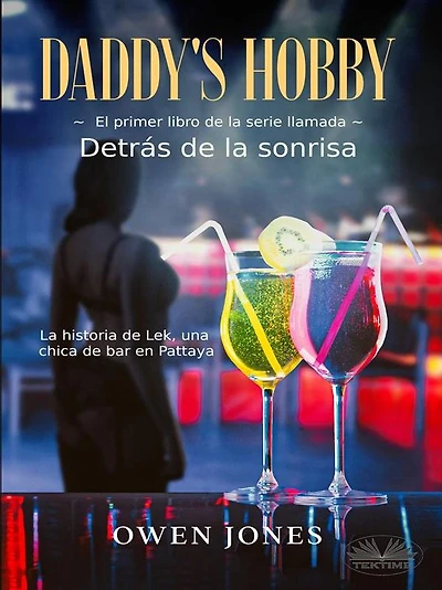 Daddy's Hobby: La Historia De Lek, Una Chica De Bar En Pattaya