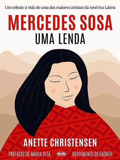 Mercedes Sosa - Uma Lenda: Um Tributo À Vida De Uma Das Maiores Artistas Da América Latina