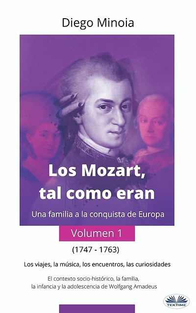 Los Mozart, Tal Como Eran. (Volumen 2): Una Familia A La Conquista De Europa