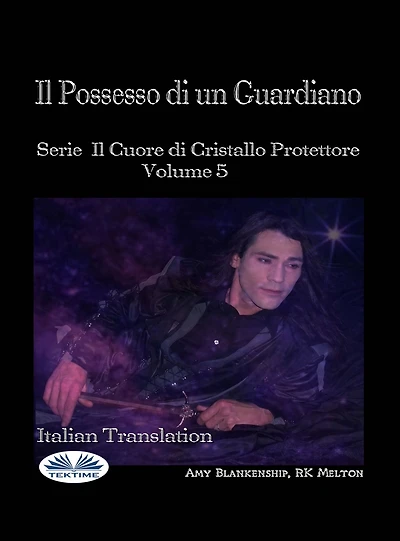 Il Possesso Di Un Guardiano: Serie Il Cuore Di Cristallo Protettore Volume 5