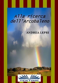 Alla Ricerca Dell'Arcobaleno