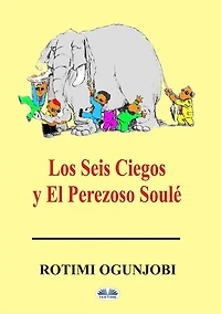 Los Seis Ciegos Y El Perezoso Soulé