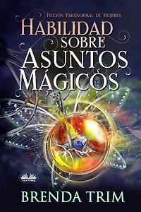 Habilidad Sobre Asuntos Mágicos: Ficción Paranormal De Mujeres