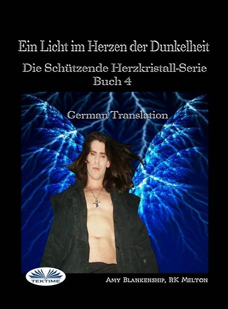 Ein Licht Im Herzen Der Dunkelheit: Die Schützende Herzkristall-Serie Buch 4