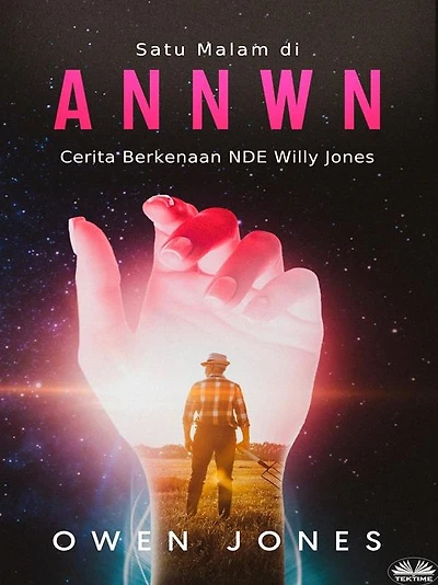 Satu Malam Di Annwn: Cerita Berkenaan NDE Willy Jones