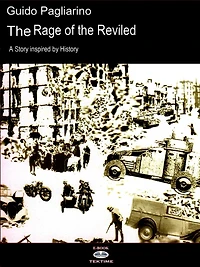 The Rage Of The Reviled: A Story Inspired By History