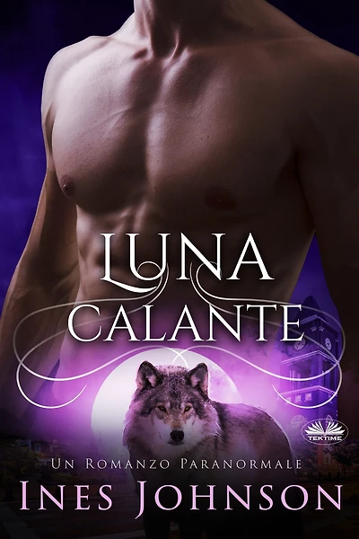 Luna Calante: Un Romanzo Paranormale Di Lupi Mutanti