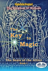 The Seals Of Altior: Key To Magic