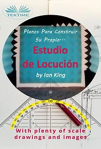 Planos Para Construir Su Propio Estudio De Locución: Por Menos De $500