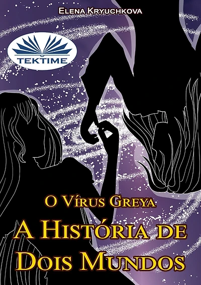 O Vírus Greya: A História De Dois Mundos