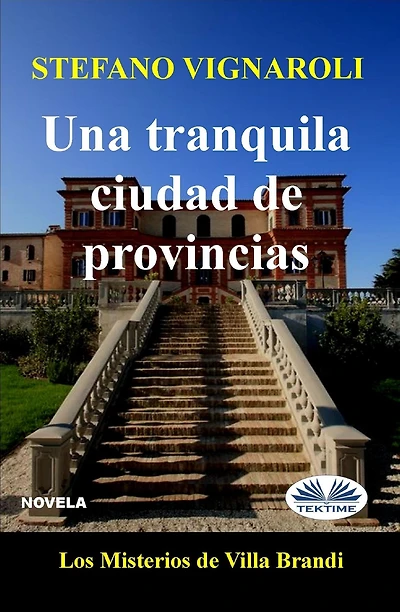 Una Tranquila Ciudad De Provincias: Los Misterios De Villa Brandi