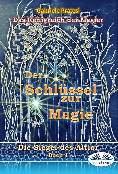 Die Siegel Von Altior: Der Schlüssel Zur Magie