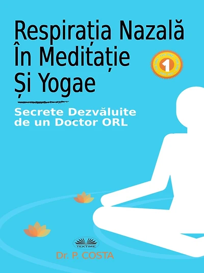 Respira?ia Nazala În Medita?ie ?i Yoga: Secrete Dezvaluite De Un Doctor ORL