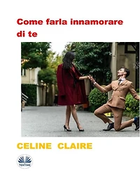 Come Farla Innamorare Di Te