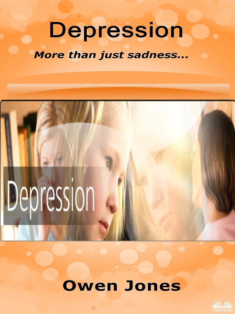 Depression: More Than Just Sadness...