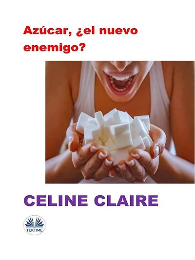Azúcar, ¿el Nuevo Enemigo?