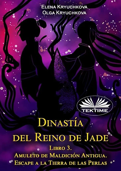 Dinastía Del Reino De Jade. Libro 3. Amuleto De Maldición Antigua. Escape A La Tierra De Las Perlas
