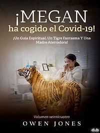 ¡Megan Ha Cogido El Covid-19!: ¡Un Guía Espiritual, Un Tigre Fantasma Y Una Madre Aterradora!