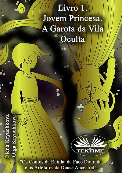 Livro 1: A Jovem Princesa. A Garota Da Vila Oculta