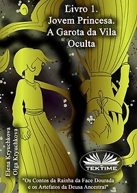 Livro 1: A Jovem Princesa. A Garota Da Vila Oculta