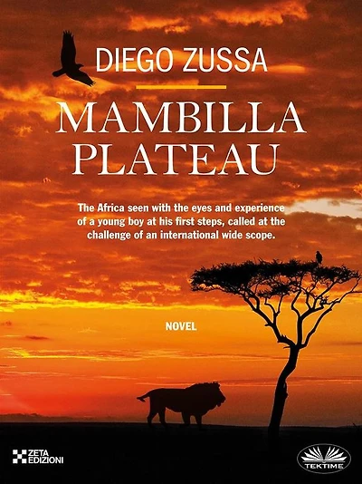 Mambilla Plateau: Africa 40 Years Ago As Seen Through The Eyes And Experiences Of A Very Young Surveyor