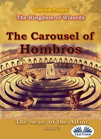 The Seals Of Altior 2: The Carousel Of Hombros