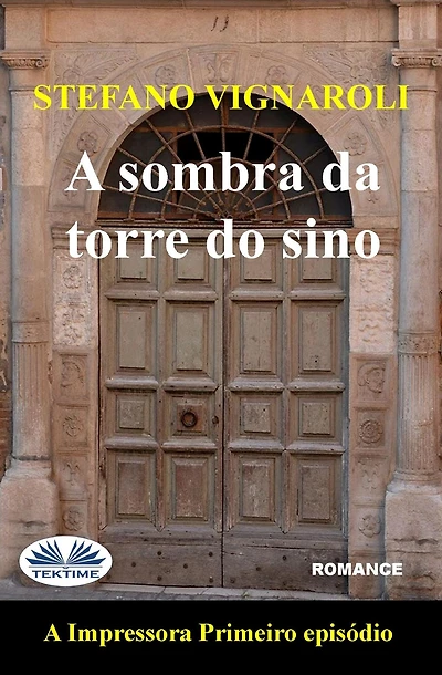 A Sombra Da Torre Do Sino: A Impressora - Primeiro Episódio - Segunda Edição