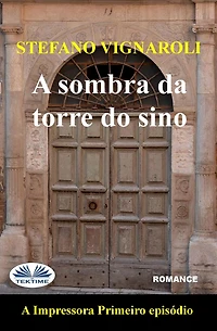 A Sombra Da Torre Do Sino: A Impressora - Primeiro Episódio - Segunda Edição