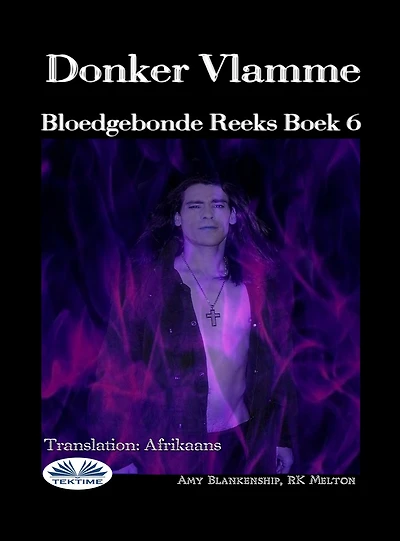 Donker Vlamme: Bloedgebonde Reeks Boek 6