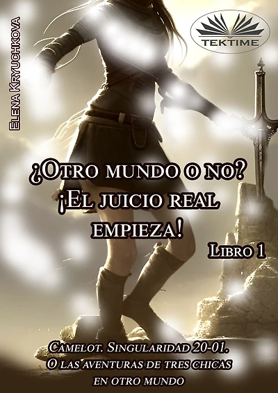 Libro 1. ¿Otro Mundo O No? ¡El Juicio Real Empieza!