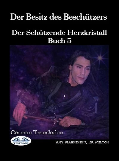 Der Besitz Des Beschützers: Der Schützende Herzkristall Buch 5