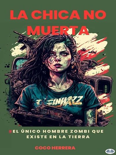 La Chica No Muerta: La Única Humana Zombie Que Existe En La Tierra