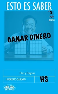 Esto Es Saber Ganar Dinero: Citas Y Enigmas