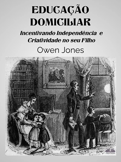 Educação Domiciliar: Incentivando Independiência E Criatividade No Seu Filho