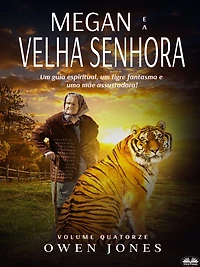 Megan e a velha senhora: Um Guia Espiritual, um Tigre Fantasma e uma Mãe Assustadora!