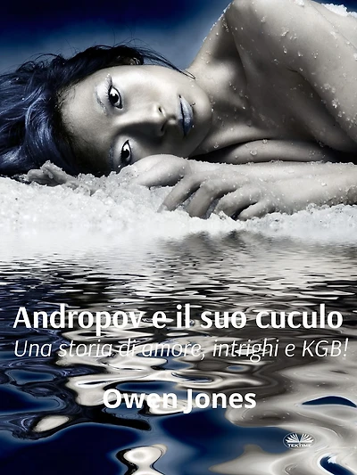 Andropov E Il Suo Cuculo: Una Storia Di Amore, Intrighi E KGB!