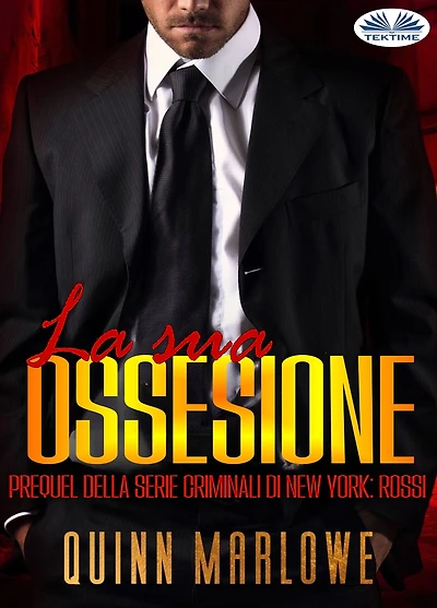 La Sua Ossessione: Prequel Della Serie Criminali Di New York: Rossi