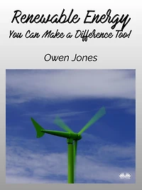 Renewable Energy: You Can Make A Difference Too!
