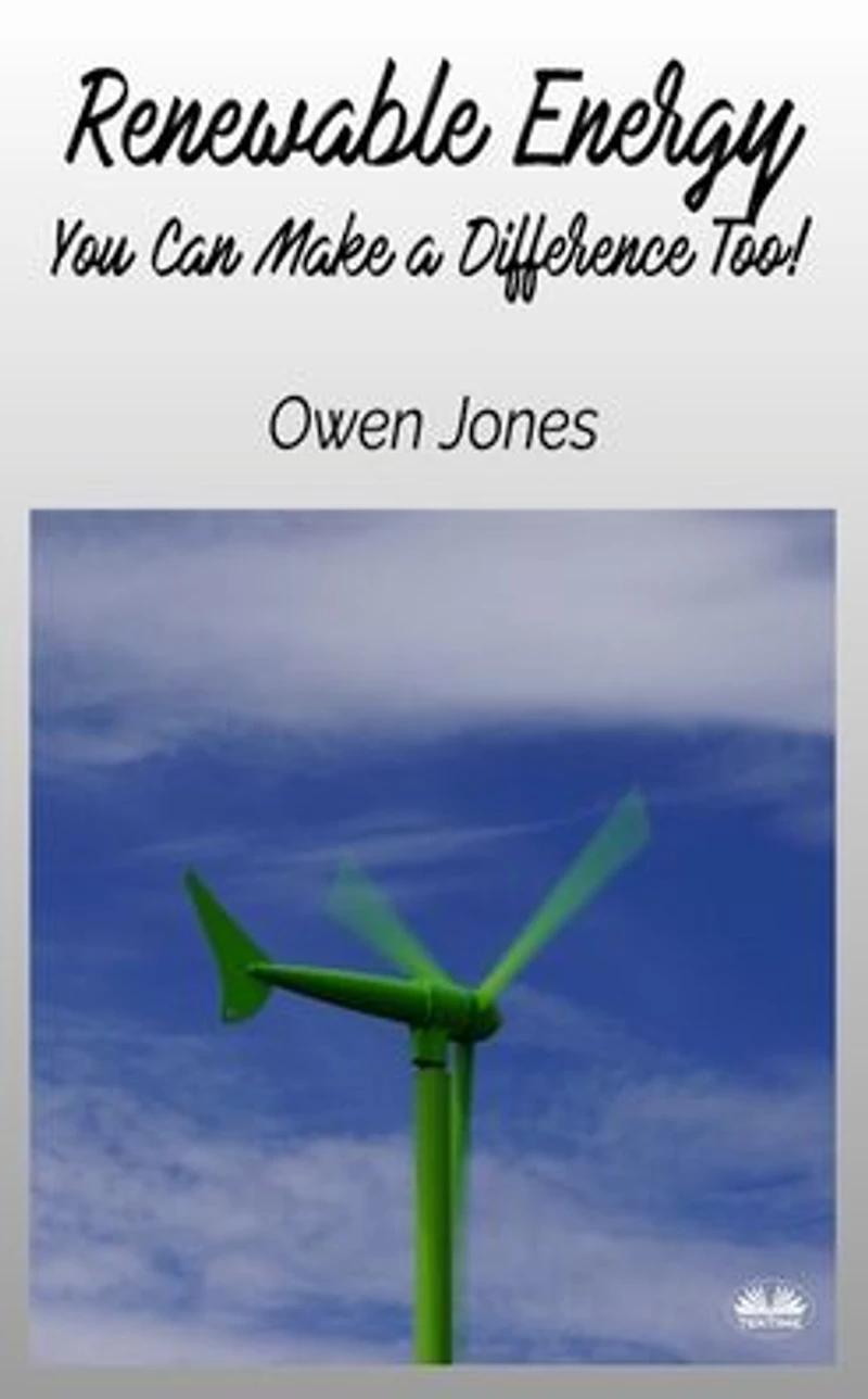 Renewable Energy: You Can Make A Difference Too!
