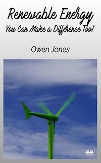 Renewable Energy: You Can Make A Difference Too!