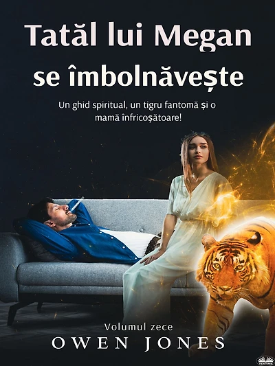 Tatal Lui Megan Se Îmbolnave?te: Un Ghid Spiritual, O Tigroaica Fantoma ?i O Mama Înspaimântatoare!