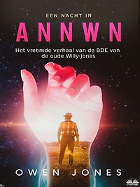 Een Nacht Annwn: Het Vreemde Verhaal Van De BDE Oude Willy Jones