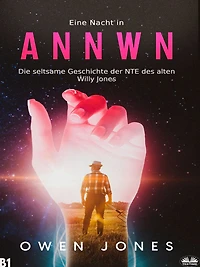 Eine Nacht Annwn: Die Seltsame Geschichte Der NTE Des Alten Willy Jones