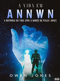 A Vida Em Annwn: História Da Após Morte De Willy Jones