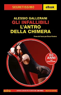 Gli infallibili. L'antro della chimera (Segretissimo)